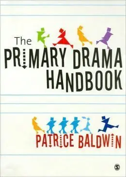 The Practical Primary Drama Handbook.