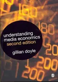 Understanding Media Economics (2º Ed. )