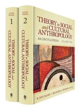 Theory In Social And Cultural Anthropology: An Encyclopedia (2 Vols)