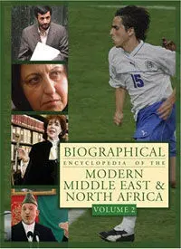 Biographical Encyclopedia Of The Modern Middle East & North Africa (2 Vols. )