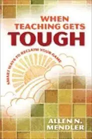 When Teaching Gets Tough: Smart Ways To Reclaim Your Game