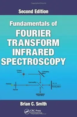 Fundamentals Of Fourier Transform Infrared Spectroscopy, Second Edition