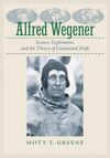 ALFRED WEGENER: SCIENCE, EXPLORATION, AND THE THEORY OF CONTINENTAL DRIFT HARDCO