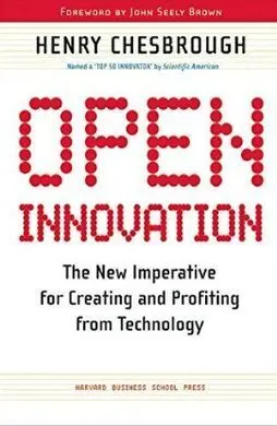 Open Innovation: The New Imperative For Creating And Profiting From Technology