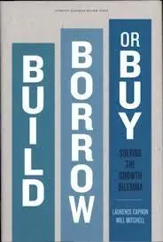 Build, Borrow, Or Buy: Solving The Growth Dilemma