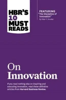 Hbr's 10 Must Reads On Innovation