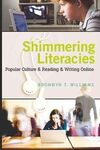SHIMMERING LITERACIES: POPULAR CULTURE & READING & WRITTING ONLINE