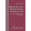 JOSÉ DE ACOSTAS DE PROCURANDA INDORUM SALUTE. A CALL FOR EVANGELICAL REFORMS IN COLONIAL PERU.