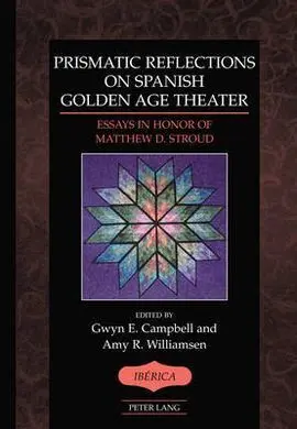 Prismatic Reflections On Spanish Golden Age Theater
