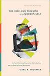 THE RISE AND TRIUMPH OF THE MODERN SELF