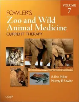 Fowler's Zoo And Wild Animal Medicine Current Therapy: Volume 7