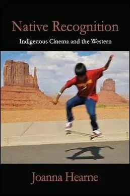 Native Recognition: Indigenous Cinema And The Western