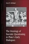 The Ontology Of Socratic Questioning In Plato´s Early Dialogues
