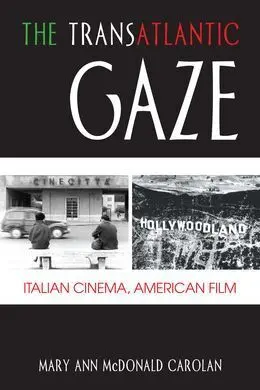 The Transatlantic Gaze. Italian Cinema, American Film