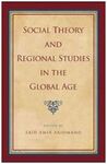 SOCIAL THEORY AND REGIONAL STUDIES IN THE GLOBAL AGE