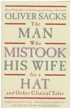The Man Who Mistook His Wife For a Hat And Other Clinical Tales