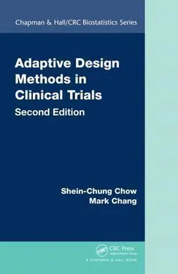Adaptive Design Methods In Clinical Trials, Second Edition