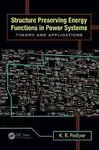 Structure Preserving Energy Functions In Power Systems. Theory And Applications