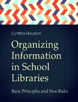 Organizing Information In School Libraries. Basic Principles And New Rules