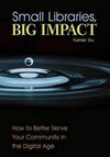 SMALL LIBRARIES, BIG IMPACT