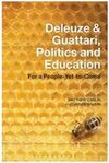 DELEUZE & GUATTARI, POLITICS AND EDUCATION