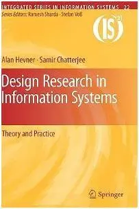 Design Research In Information Systems: Theory And Practice (Integrated Series In Information Systems)