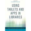 USING TABLETS AND APPS IN LIBRARIES