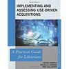 IMPLEMENTING AND ASSESSING USE DRIVEN ACQUISITIONS