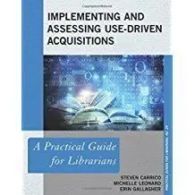 Implementing And Assessing Use Driven Acquisitions