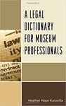 A LEGAL DICTIONARY FOR MUSEUM PROFESIONALS