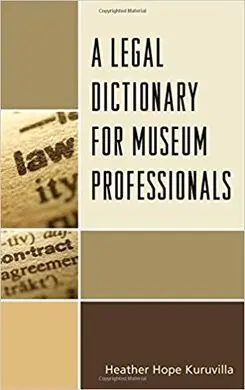 A Legal Dictionary For Museum Profesionals