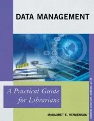 Data Management. A Practical Guide For Librarians