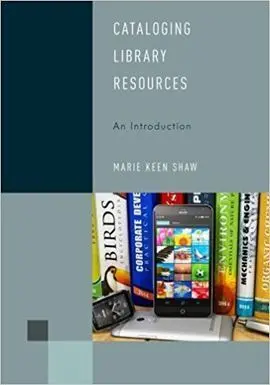 Cataloging Library Resources. An Introduction