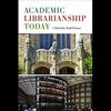 ACADEMIC LIBRARIANSHIP TODAY