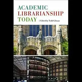 Academic Librarianship Today