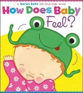 How Does Baby Feel? Lift-The-Flap Book