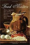 FOOD MATTERS. ALONSO QUIJANO'S DIET AND THE DISCOURSE OF FOOD IN EARLY MODERN SPAIN