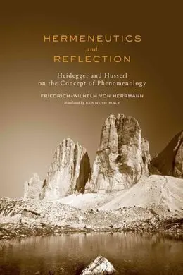 Hermeneutics And Reflection. Heidegger And Husserl On The Concept Of Phenomenology