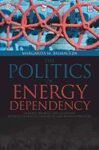 THE POLITCS OF ENERGY DEPENDENCY