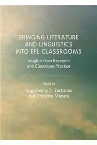 Bringing Literature And Linguistics Into Efl Classrooms: Insights From Research And Classroom Practice