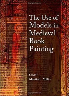 The Use Of Models In Medieval Book Painting