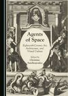 AGENTS OF SPACE. EIGHTEENTH-CENTURY ART, ARCHITECTURE, AND VISUAL CULTURE
