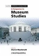A Companion To Museum Studies