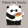 PLEASE MR PANDA