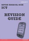 REVISE EDEXCEL GCSE ICT. REVISION GUIDE