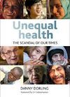 UNEQUAL HEALTH. THE SCANDAL OF OUR TIMES