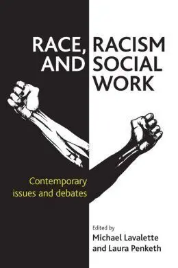 Race, Racism And Social Work. Contemporary Issues And Debates