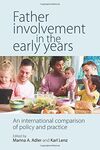 FATHER INVOLVEMENT IN THE EARLY YEARS: AN INTERNATIONAL COMPARISON OF POLICY AND PRACTICE