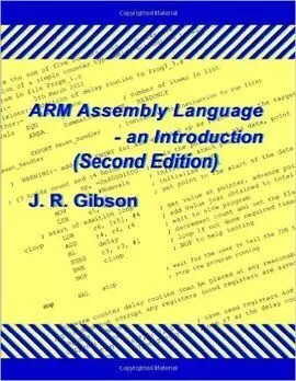 Arm Assembly Language - An Introduction (Second Edition)