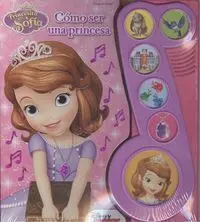 La Princesa Sofia. Cómo Ser una Princesa